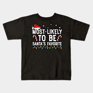 Most Likely To Be Santa's Favorite Matching Family Xmas Kids T-Shirt